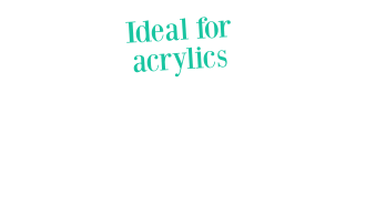 Ideal for  acrylics