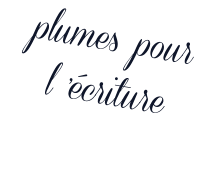 plumes pour  l ’écriture
