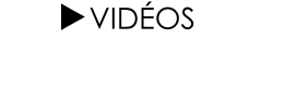 VIDÉOS